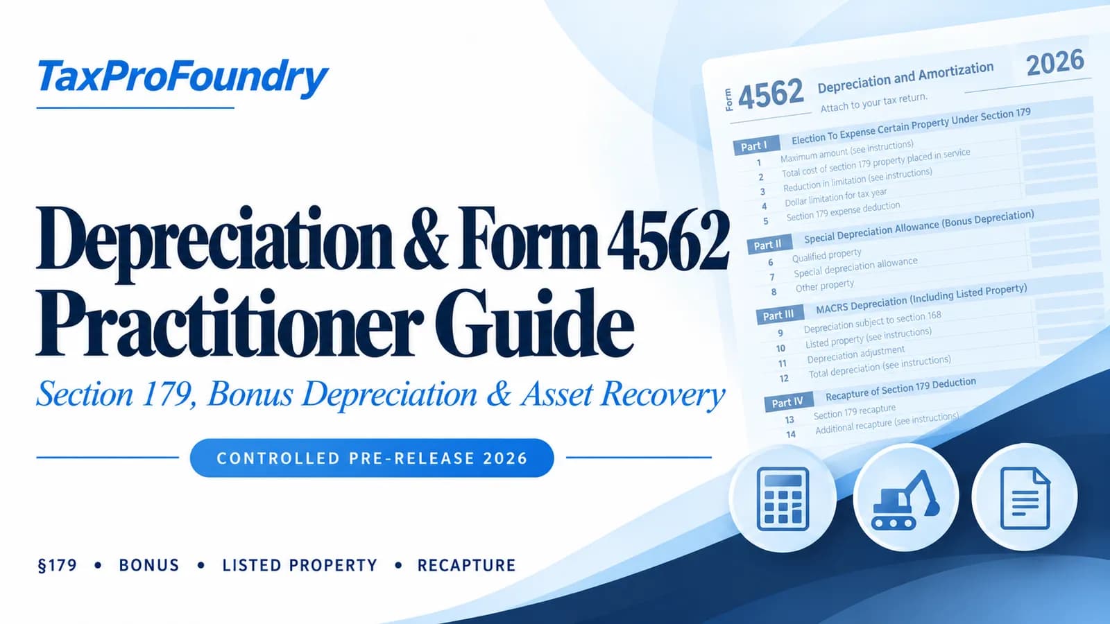 Depreciation, Section 179 & Form 4562: A Professional Practitioner’s Guide