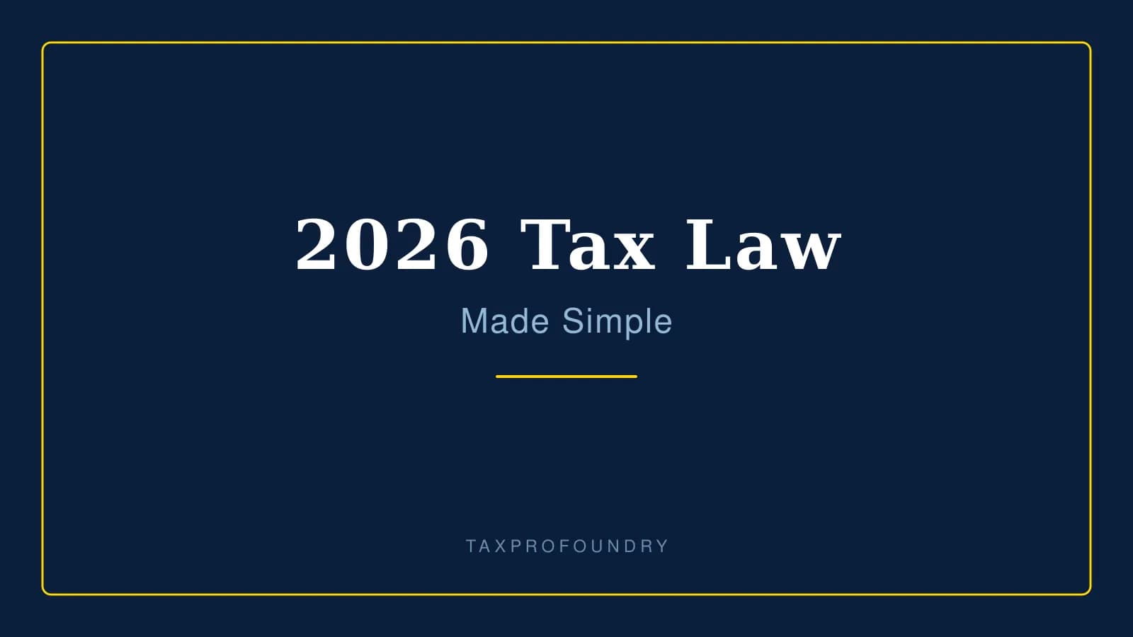 2026 Tax Law Made Simple